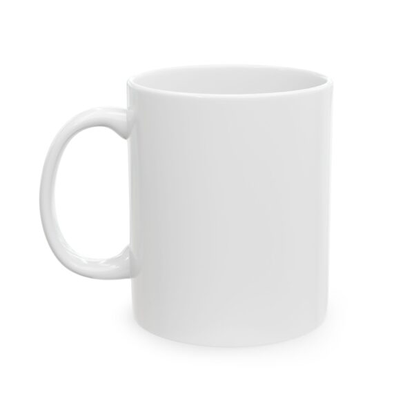 Inspirational Ceramic Mug - 11oz & 15oz, Perfect Gift for Coffee Lovers - Image 4