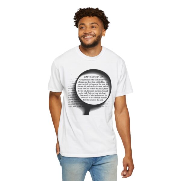 Inspirational Scripture T-Shirt - Faith Tee, Biblical Shirt, Christian Apparel, Matthew 7:24-27, Unisex Garment-Dyed Tee - Image 6