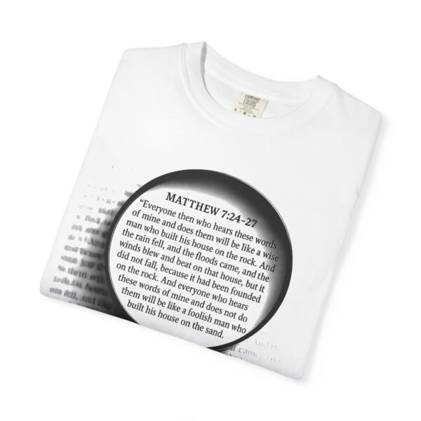 Inspirational Scripture T-Shirt - Faith Tee, Biblical Shirt, Christian Apparel, Matthew 7:24-27, Unisex Garment-Dyed Tee - Image 3