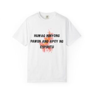 1 Thessalonians 5:19 / Tagalog / T-shirt